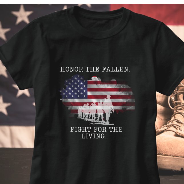 Honour The Fallen, Fight For the Living.  T-Shirt (Creator Uploaded)