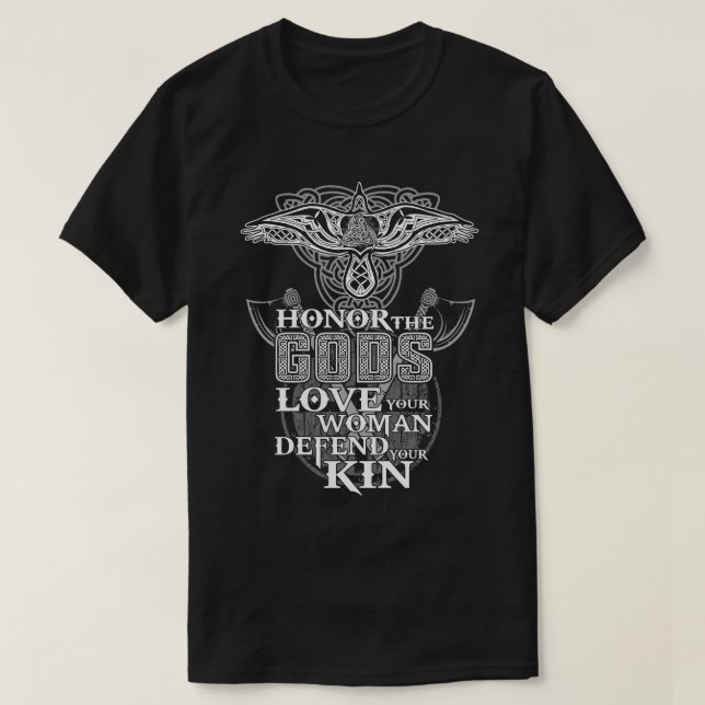 Honour The Gods Love Your Woman Defend Your Kin Vi T-Shirt (Design Front)