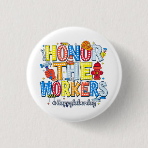 Honour The Workers Happy Labour Day 3 Cm Round Badge