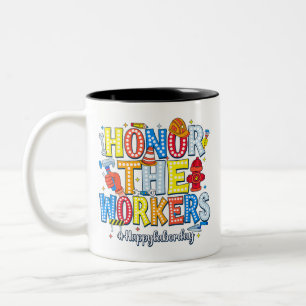 Honour The Workers Happy Labour Day Two-Tone Coffee Mug