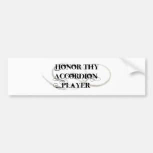 Honour Thy Accordion Player Bumper Sticker