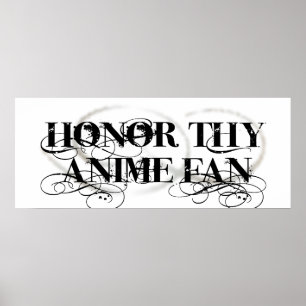 Honour Thy Anime Fan Poster