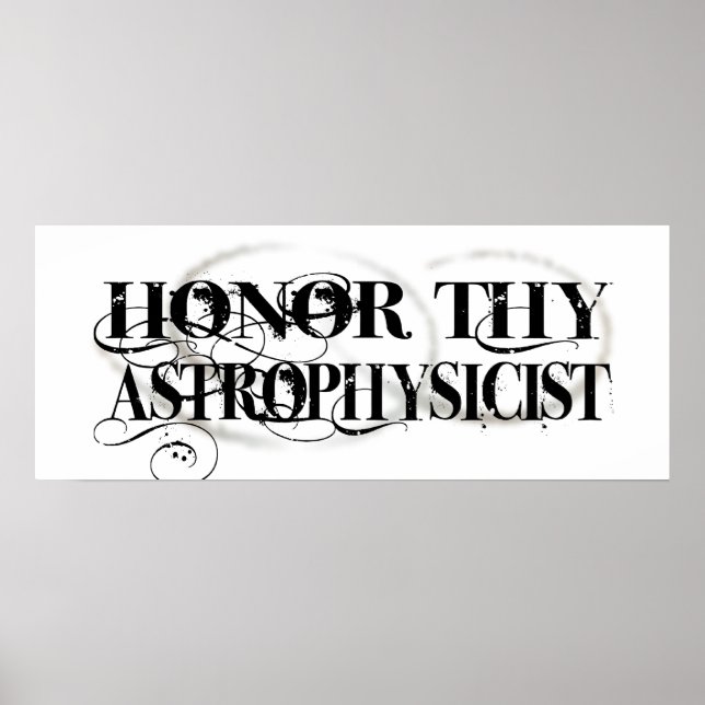 Honour Thy Astrophysicist Poster (Front)
