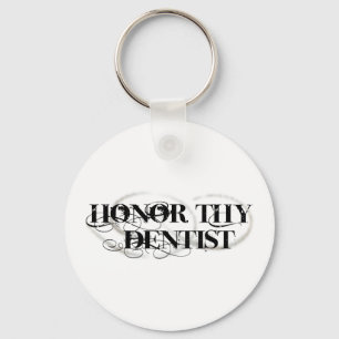 Honour Thy Dentist Key Ring