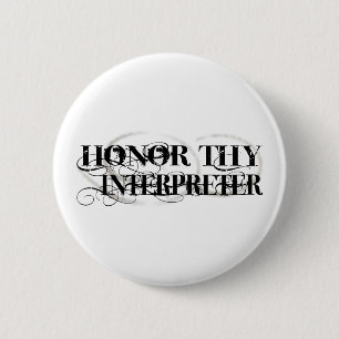 Honour Thy Interpreter 6 Cm Round Badge
