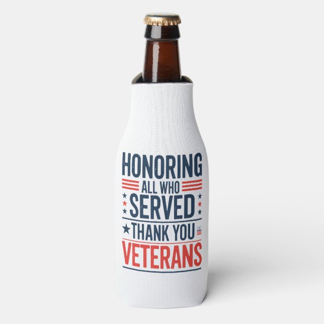 Honouring All Who Served Thank You Veterans Day  Bottle Cooler (Bottle Front)