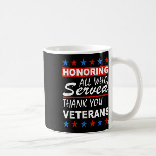 Honouring All Who Served, Thank You Veterans Day Coffee Mug