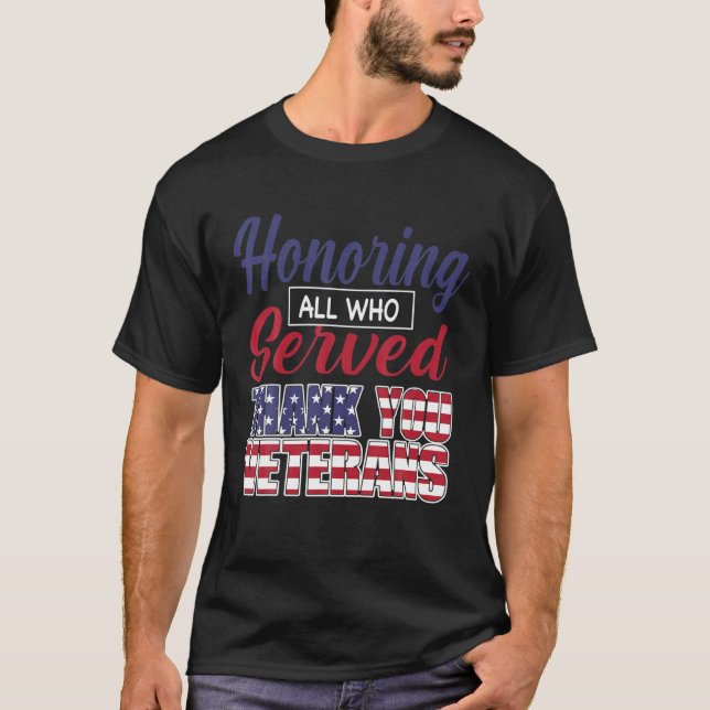 Honouring All Who Served Thank You Veterans Day Fo T-Shirt (Front)