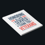 Honouring All Who Served Thank You Veterans Day  Notepad<br><div class="desc">Honouring All Who Served Thank You Veterans Day American Flag</div>
