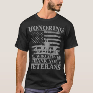Honouring All Who Served Thank You Veterans Day T-Shirt