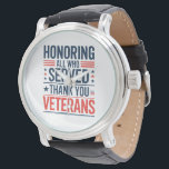 Honouring All Who Served Thank You Veterans Day  Watch<br><div class="desc">Honouring All Who Served Thank You Veterans Day American Flag</div>