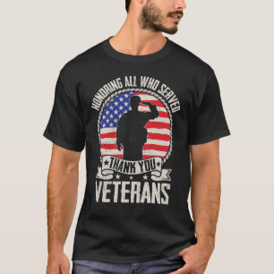 Honouring All Who Served Thank You Veterans Gift T-Shirt