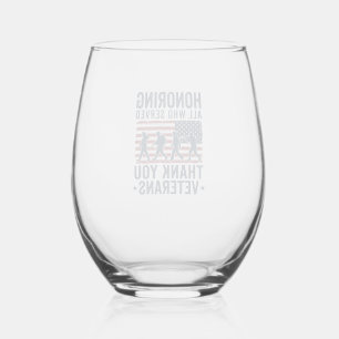 Honouring All Who Served Thank You Veterans Shirt_ Stemless Wine Glass