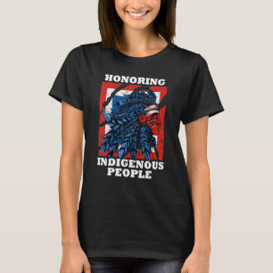 Honouring Indigenous People Heritage Native Americ T-Shirt
