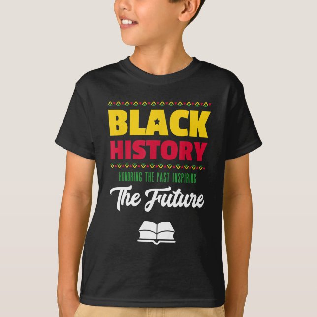 Honouring Past Inspiring Future African Black Hist T-Shirt (Front)