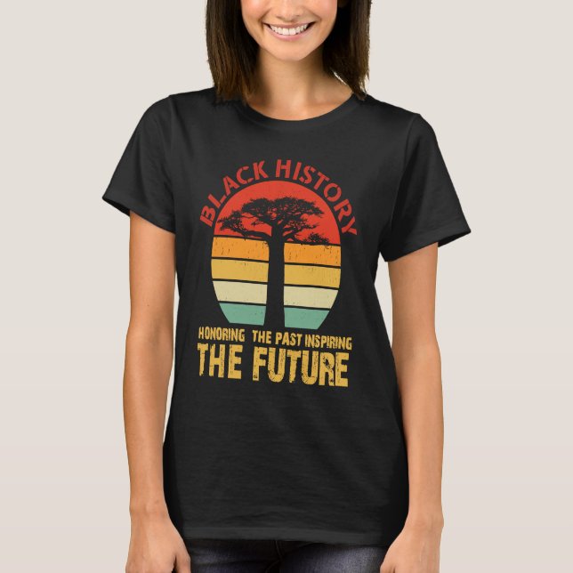 Honouring Past Inspiring Future African Black Hist T-Shirt (Front)