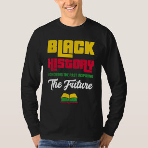 Honouring Past Inspiring Future Black History Mont T-Shirt