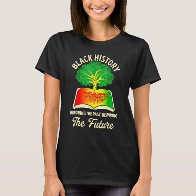 Honouring Past Inspiring Future Black History Mont T-Shirt (Front)