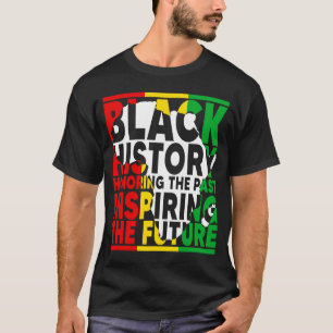 Honouring Past Inspiring Future I Am Black History T-Shirt