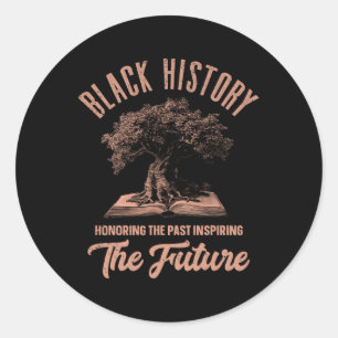 Honouring Past Inspiring Future Men Women Black Hi Classic Round Sticker