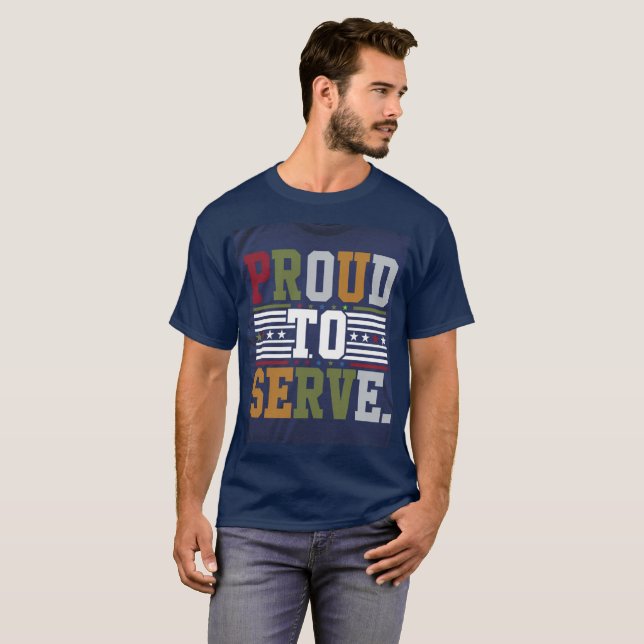 "Honouring Service: Proud to Serve" T-Shirt (Front Full)