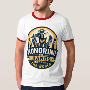 Honouring the Hands That Build the World T-Shirt