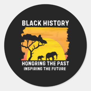 Honouring The Past Inspiring The Future Black Hist Classic Round Sticker