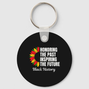 Honouring The Past Inspiring The Future Black Hist Key Ring