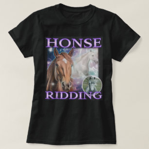 Honse Ridding Funny Horse Meme Men Women T-Shirt
