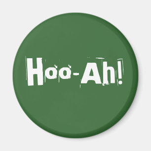 Hoo-Ah! Magnet