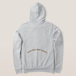 HOODED SWEAT SHIRT with design "Last But Not Least