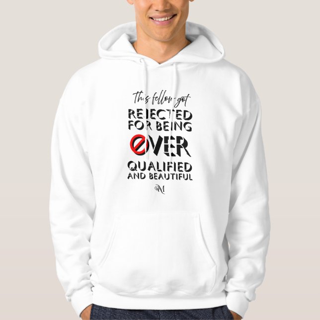 Hooded Sweatshirt : Over Qualified (white) (Front)