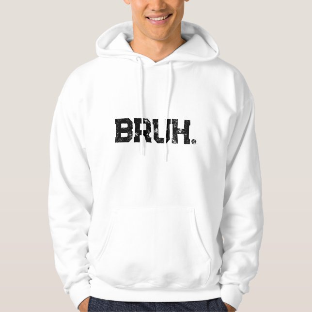 Hoodie for all your Bruhs (Front)