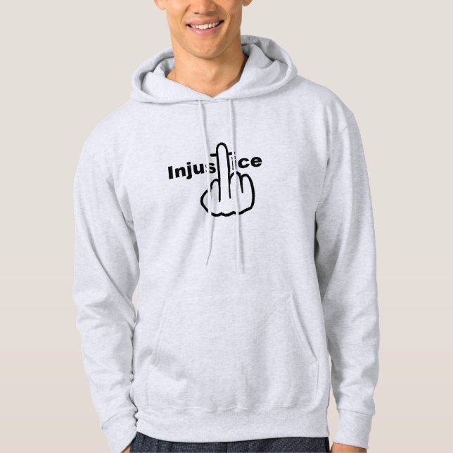 Hoodie Injustice Is Bad (Front)