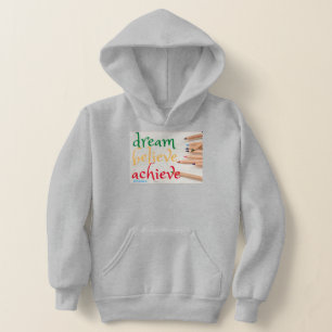 hoodie sweatshirt "DREAM, BELIEVE..."