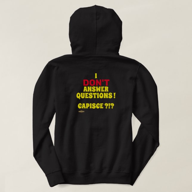 hoodie sweatshirt  "I DON'T ANSWER QUESTIONS" (Design Back)