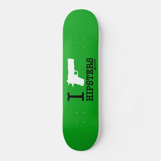 Hoodman "I Shoot Hipsters" Green Skateboard (Front)