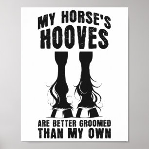 Hoof Care Funny Horse Saying Equestrian Sports Poster