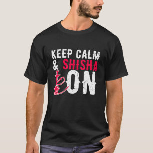 Hookah Keep Calm Shisha On Water Pipe Smoking Loun T-Shirt