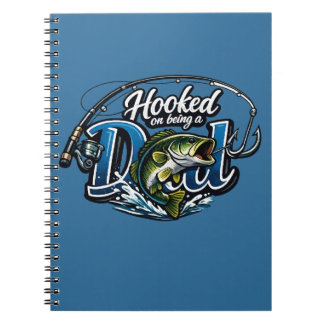 Hooked On Being A Dad - Funny Fishing Father's Day Notebook