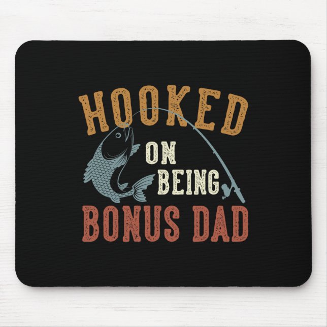 Hooked On Being Bonus Dad Father's Day Fishing Bon Mouse Pad (Front)