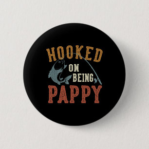 Hooked On Being Pappy Father's Day Fishing Pappy 6 Cm Round Badge