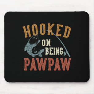 Hooked On Being Pawpaw Father's Day Fishing Pawpaw Mouse Pad