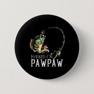 Hooked On Being Pawpaw Funny Fishing  6 Cm Round Badge