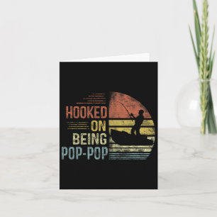 Hooked On Being Pop-pop Fishing Gifts Pop-pop Fath Card