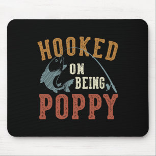 Hooked On Being Poppy Father's Day Fishing Poppy Mouse Pad