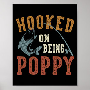 Hooked On Being Poppy Father's Day Fishing Poppy Poster