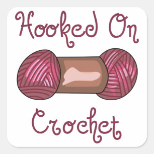 Hooked On Crochet Square Sticker
