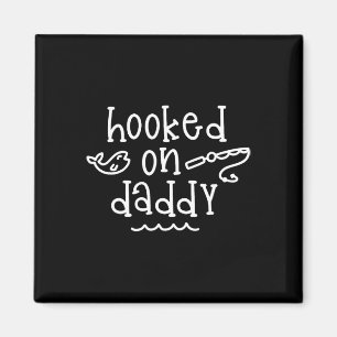 Hooked On Daddy Funny Fishing Father's Day Fisherm Magnet