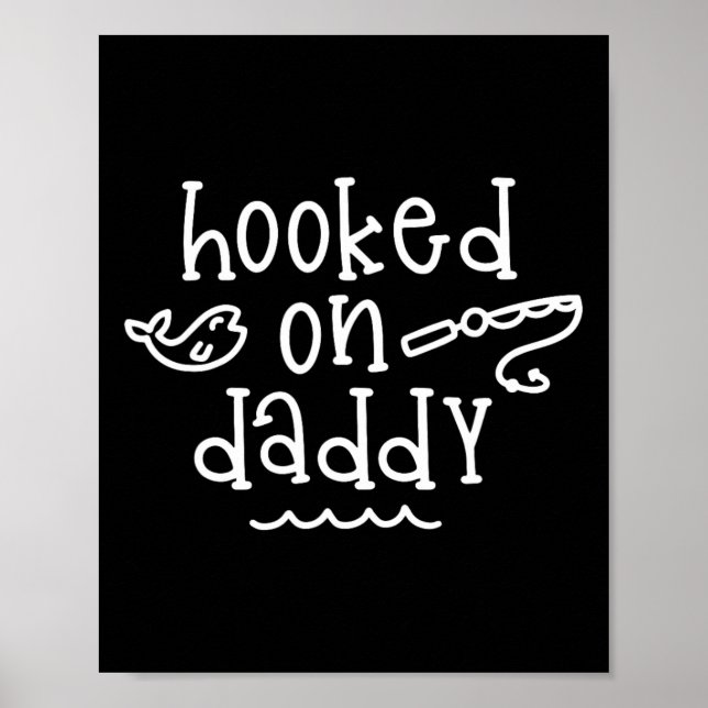Hooked On Daddy Funny Fishing Father's Day Fisherm Poster (Front)